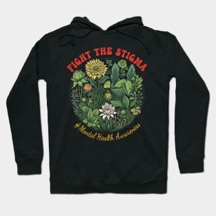 Fight The Stigma Mental Health Awareness Love Yourself Hoodie